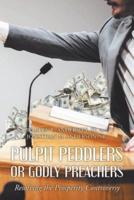 Pulpit Peddlers or Godly Preachers: Resolving the Prosperity Controversy