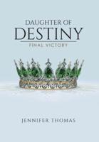 Daughter of Destiny: Final Victory