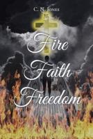 Fire Faith Freedom