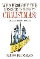 Who Brought the Message of Hope to Christmas?: A Marlee Madison Mystery