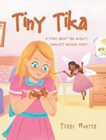 Tiny Tika: A Story About the World's Smallest Magical Puppy