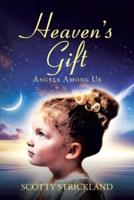 Heaven's Gift: Angels among Us