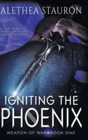 Igniting the Phoenix: Book One