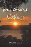 Ken's Greatest Challenge