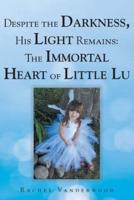 Despite the Darkness, His Light Remains: The Immortal Heart of Little Lu