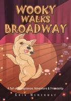 Wooky Walks Broadway: A Tail of Acceptance, Adventure and Friendship