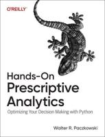 Hands-On Prescriptive Analytics