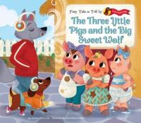 Three Little Pigs and the Big Sweet Wolf