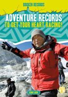 Adventure Records to Get Your Heart Racing!