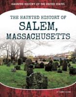 The Haunted History of Salem, Massachusetts