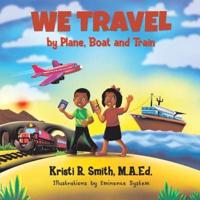 We Travel by Plane, Boat and Train