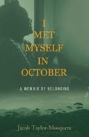 I Met Myself in October