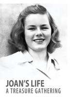 Joan's Life: A Treasure Gathering