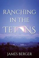 Ranching in the Tetons