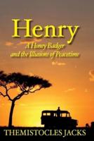 Henry - A Honey Badger and the Illusions of Peacetime