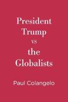 President Trump VS the Globalists