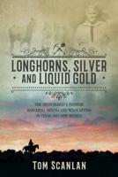 Longhorns, Silver and Liquid Gold