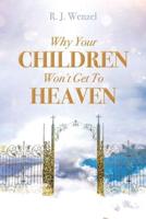 Why Your Children Won't Get To Heaven