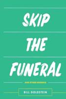 Skip The Funeral