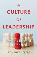 A Culture of Leadership--Lessons Learned and Shared
