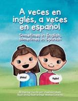 A Veces En Inglés, a Veces En Español