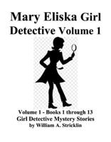 Mary Eliska Girl Detective Volume 1 Books 1 to 13