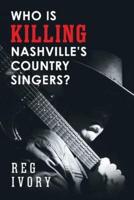 "Who Is Killing Nashville's Country Singers?"