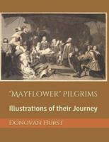 "Mayflower" Pilgrims: Illustrations of their Journey