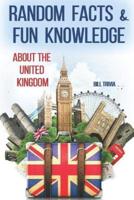 Random Facts & Fun Knowledge About the United Kingdom