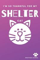 I'm So Thankful For My Shelter Cat Gratitude Journal