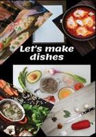 Lets Make Dishes