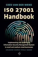 ISO 27001 Handbook: Implementing and auditing an Information Security Management System in small and medium-sized businesses