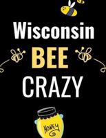 Wisconsin Bee Crazy