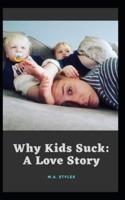 Why Kids Suck