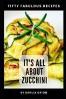 It's All About Zucchini