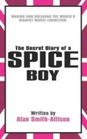 The Secret Diary of a Spice Boy