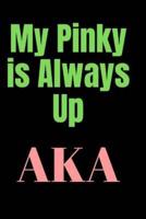 My Pinky Is Always Up AKA