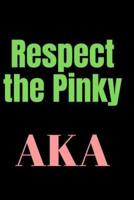 Respect the Pinky AKA