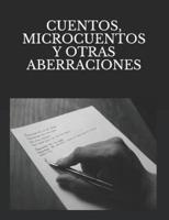 Cuentos, Microcuentos Y Otras Aberraciones