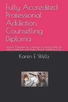 Fully Accredited Professional Addiction Counselling Diploma
