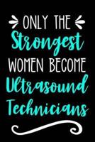 Only the Strongest Women Become Ultrasound Technicians