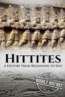 Hittites: A History from Beginning to End