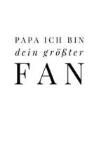 Papa Ich Bin Dein Größter Fan