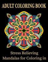 Adult Coloring Book Stress Relieving Mandalas for Coloring In