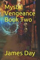 Mystic Vengeance Book Two