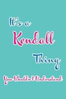 It's a Kendall Thing You Wouldn't Understand