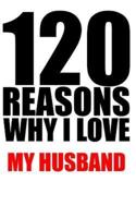 120 Reasons Why I Love My Husband