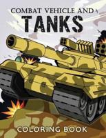 Combat Vehicle and Tanks Coloring Book