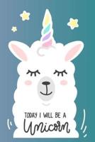Llamicorn - Today I Will Be A Unicorn Mid Year Academic Diary For Teachers, Students & Parents