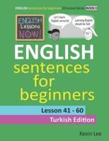 English Lessons Now! English Sentences For Beginners Lesson 41 - 60 Turkish Edition